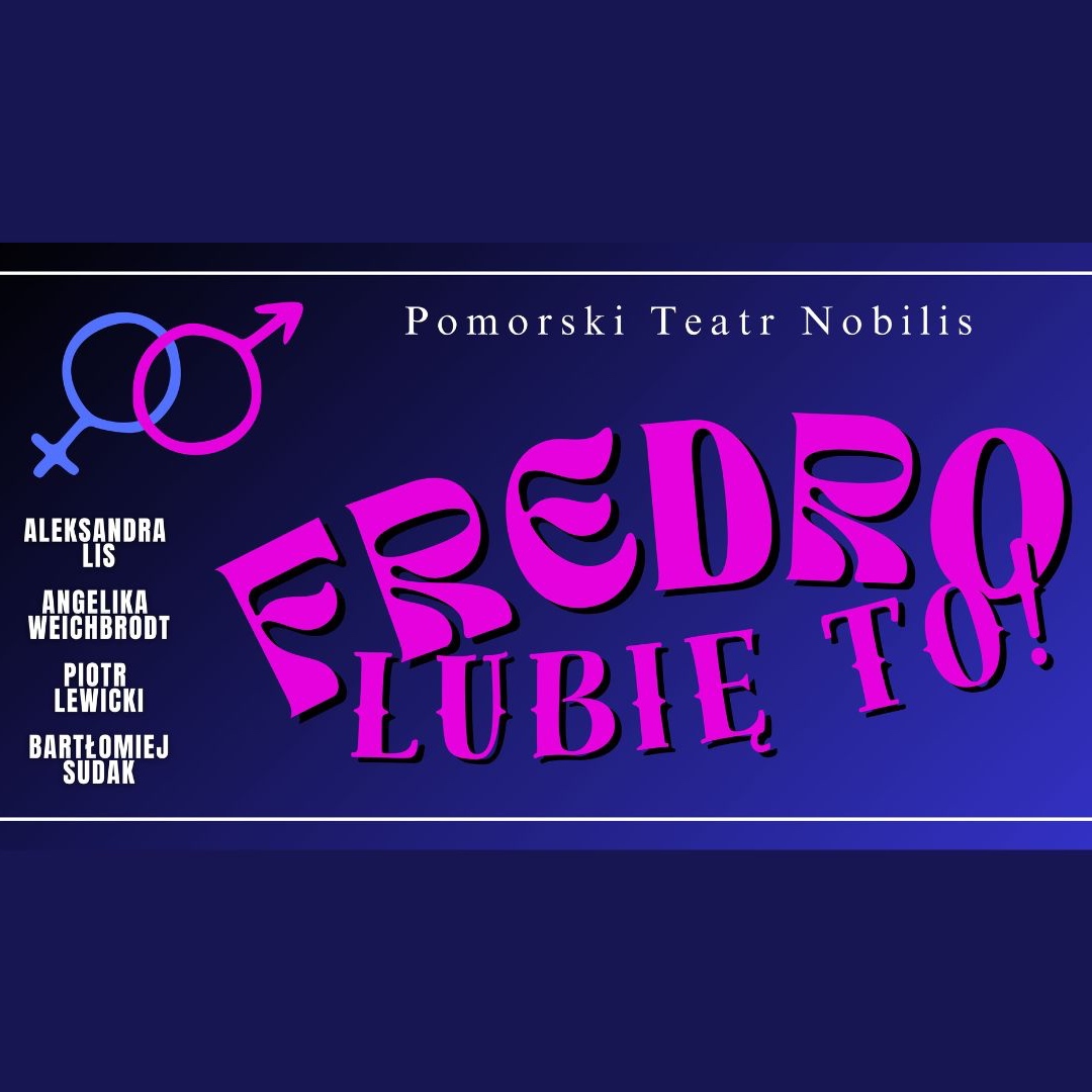 „Fredro. Lubię to!” | spektakl | Kulturalny Wtorek