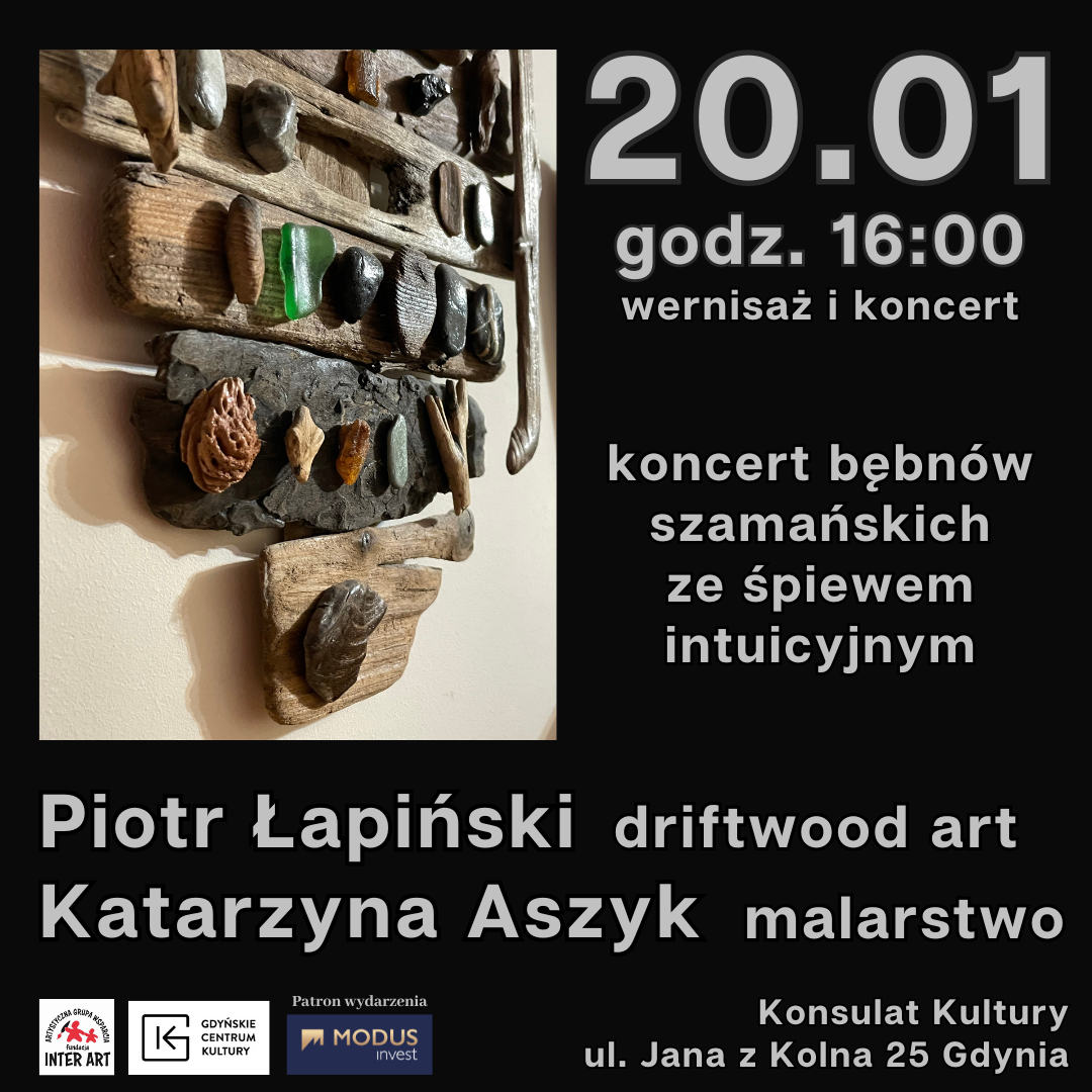 Galeria Jednego Obrazu – Piotr Łapiński – driftwood art | Katarzyna Aszyk – malarstwo